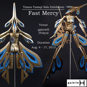 Tomoo Yamaji Solo Exhibition - Fast Mercy -